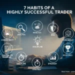 7 Habits of a Highly Successful Trader
