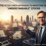 The Peter Lynch Approach to Investing in Understandable Stocks